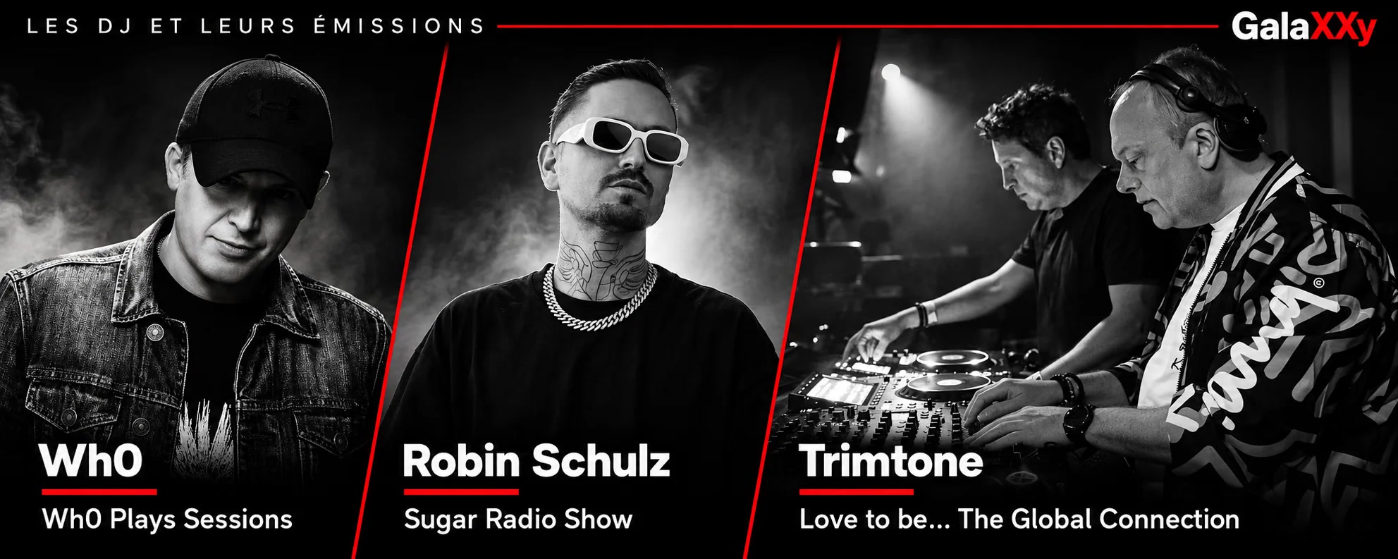 Wh0, Robin Schulz et les deux DJ de Trimtone, avec les noms de leurs émissions sur GalaXXy
