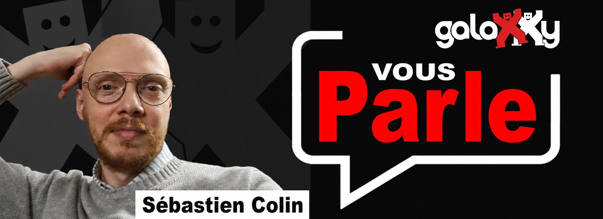 GalaXXy vous parle, les chroniques de Sébastien Colin